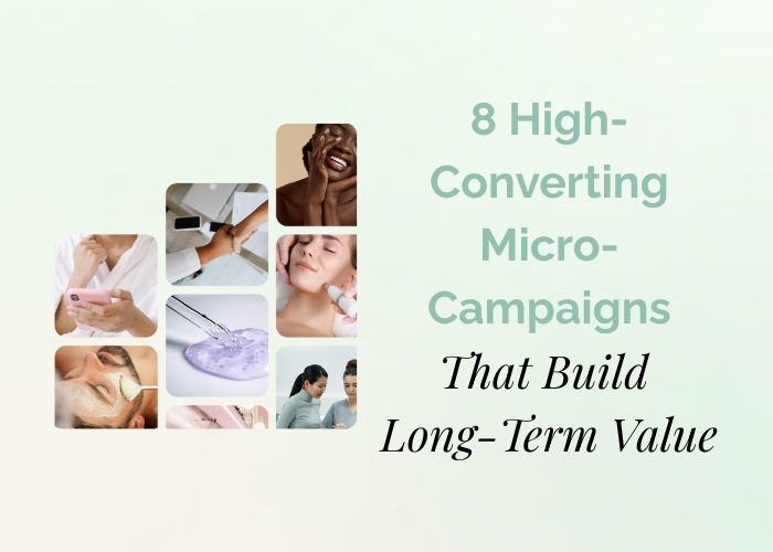 8 High Converting Micro-Campaigns That Build Long-Term Value