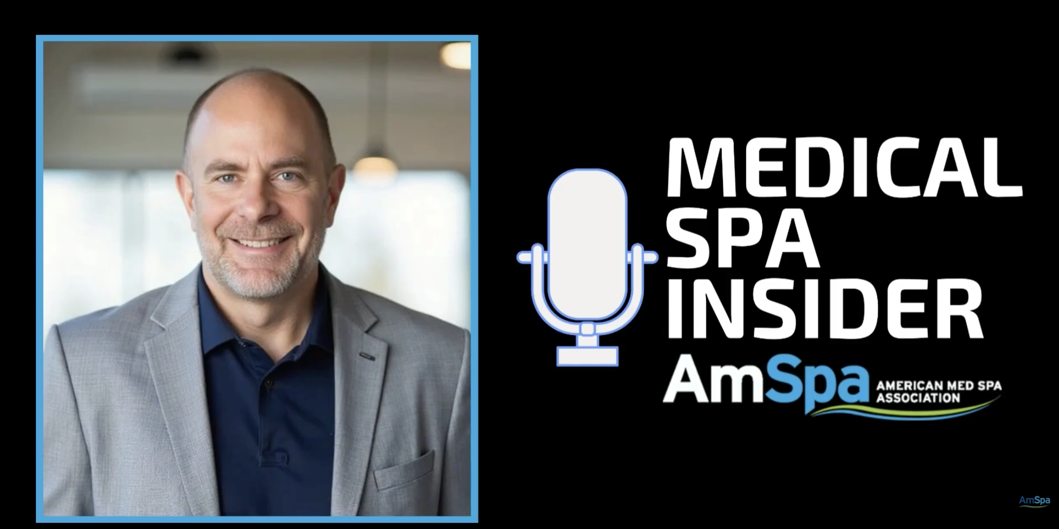 Rob Pickell, CEO of Growth99, featured on the Medical Spa Insider podcast by the American Med Spa Association (AmSpa) discussing med spa marketing strategy and execution.